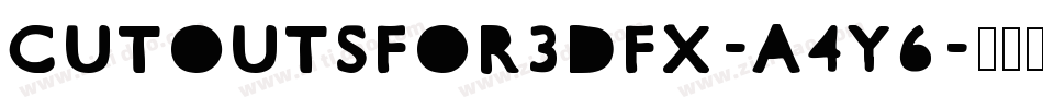CutOutsFor3DFx-A4Y6字体转换
