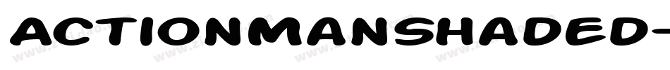 ActionManShaded-REoM字体转换 ActionManShaded-REoM字体转换
