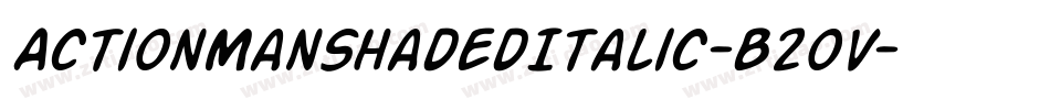 ActionManShadedItalic-B2oV字体转换 ActionManShadedItalic-B2oV字体转换