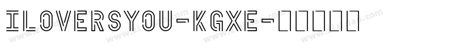 Iloversyou-KGxe字体转换