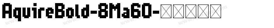 AquireBold-8Ma60字体转换