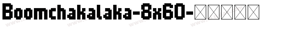 Boomchakalaka-8x60字体转换