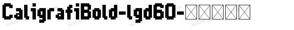 CaligrafiBold-lgd60字体转换