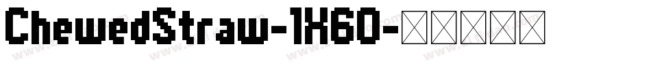 ChewedStraw-1X60字体转换