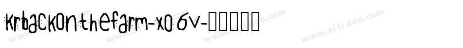 KrBackOnTheFarm-xo6V字体转换 KrBackOnTheFarm-xo6V字体转换