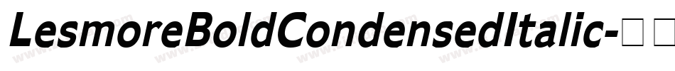 LesmoreBoldCondensedItalic字体转换