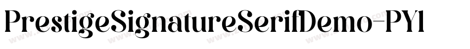 PrestigeSignatureSerifDemo-PYlB字体转换