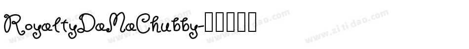 RoyaltyDaMaChubby字体转换