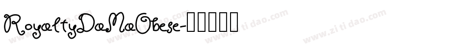 RoyaltyDaMaObese字体转换