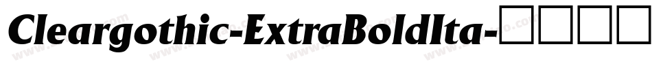 Cleargothic-ExtraBoldIta字体转换
