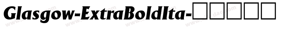 Glasgow-ExtraBoldIta字体转换