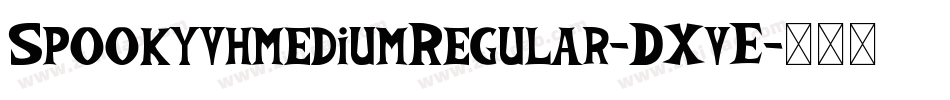 SpookyvhmediumRegular-DXvE字体转换
