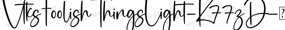 VtksFoolishThingsLight-K77zD字体转换