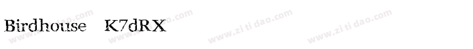 Birdhouse-K7dRX字体转换