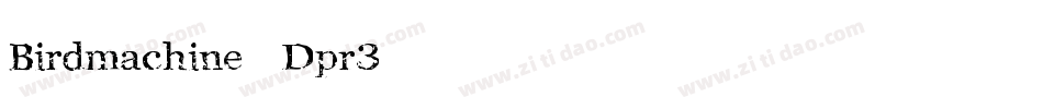 Birdmachine-Dpr3字体转换