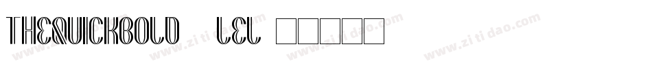 TheQuickBold-1LEL字体转换 TheQuickBold-1LEL字体转换