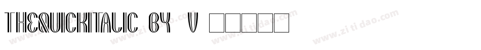 TheQuickItalic-By5V字体转换