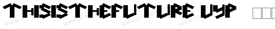 ThisIsTheFuture-vYp4字体转换 ThisIsTheFuture-vYp4字体转换