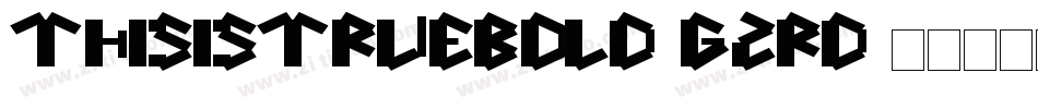 ThisIsTrueBold-GzrD字体转换
