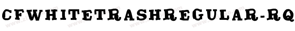 CfWhiteTrashRegular-rqoO字体转换
