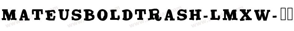 MateusboldTrash-LmxW字体转换