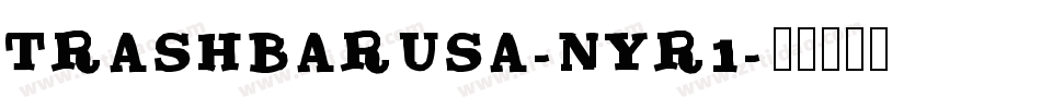 Trashbarusa-nYr1字体转换