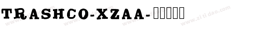 Trashco-Xzaa字体转换