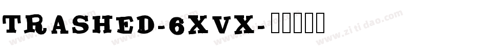 Trashed-6yvx字体转换