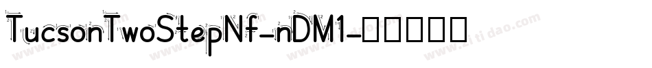 TucsonTwoStepNf-nDM1字体转换