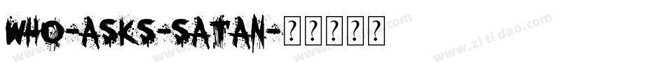 Who-asks-Satan字体转换