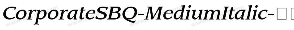 CorporateSBQ-MediumItalic字体转换