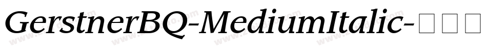 GerstnerBQ-MediumItalic字体转换