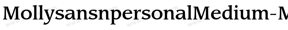 MollysansnpersonalMedium-Mjxn字体转换 MollysansnpersonalMedium-Mjxn字体转换