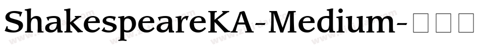ShakespeareKA-Medium字体转换