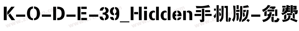 K-O-D-E-39_Hidden手机版字体转换