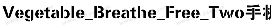 Vegetable_Breathe_Free_Two手机版字体转换