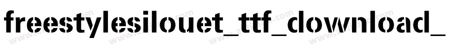freestylesilouet_ttf_download_by_protofonts_2_手机版字体转换