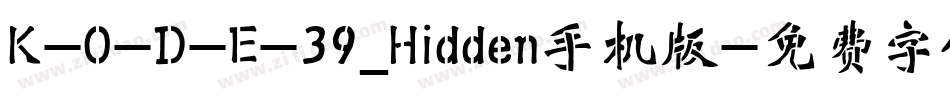 K-O-D-E-39_Hidden手机版字体转换