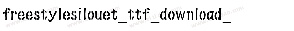 freestylesilouet_ttf_download_by_protofonts_2_手机版字体转换