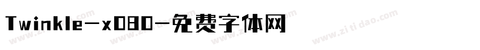 Twinkle-x080字体转换 Twinkle-x080字体转换