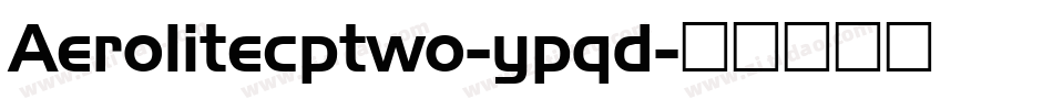 Aerolitecptwo-ypqd字体转换