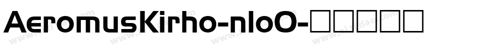 AeromusKirho-nloO字体转换