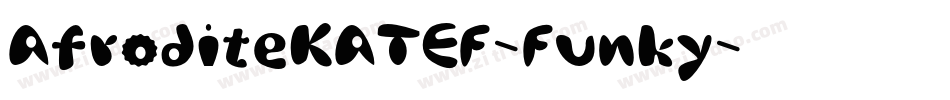 AfroditeKATEF-Funky字体转换