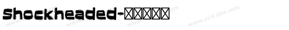 Shockheaded字体转换