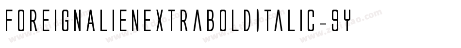 ForeignAlienExtraBoldItalic-9YKMB字体转换