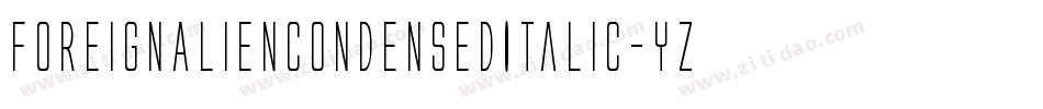 ForeignAlienCondensedItalic-YzEq8字体转换