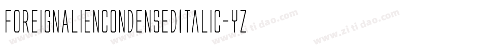 ForeignAlienCondensedItalic-YzEq8字体转换