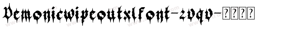 Demonicwipeoutxlfont-2vqv字体转换