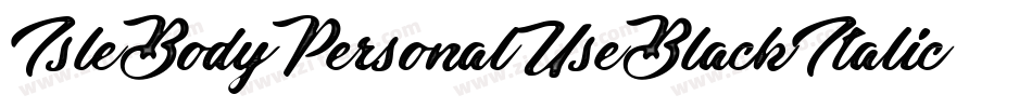 IsleBodyPersonalUseBlackItalic-d6WR字体转换