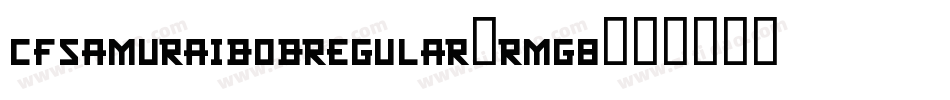 CfSamuraiBobRegular-rmG8字体转换